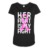 her fight is my fight Maternity Scoop Neck T-shirt