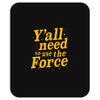 y'all need to use the force Mousepad