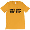can't stop won't stop T-Shirt