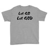 let go let god Youth Tee