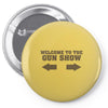 welcome to the gun show ron burdundy anchorman inspired gift funny Pin-back button