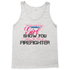 Move Over Boys Let This Girl Show You How To Be A Firefighter Tank Top