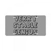 verry stable genius License Plate