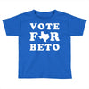 vote for beto Toddler T-shirt