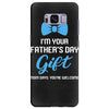 I'm Your Father's Day Gift  Says You're Welcome Baby Boy Samsung Galaxy S8 Plus