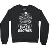 You Cant Scare Me I am Biker Brother Crewneck Sweatshirt