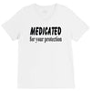 medicated for your protection V-Neck Tee