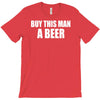 buy this man a beer T-Shirt