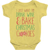 i just want to drink wine &amp; bake christmas cookies Baby Bodysuit