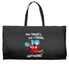 not a thing anymore Weekender Totes