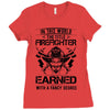 The Title Firefighter Not Earned From Fancy Degree Ladies Fitted T-Shirt