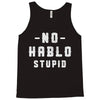 No Hablo Stupid Tank Top