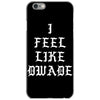 I FEEL LIKE DWADE iPhone 6/6s Case