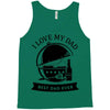 i love my dad Tank Top