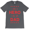 i have a hero i call him dad 3 T-Shirt