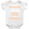 I am Not Super Woman But I'm Fighting Uterine Cancer So Close Enough Baby Bodysuit