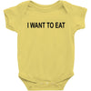 i want to eat Baby Bodysuit