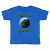 there is no planet  b earth day Toddler T-shirt