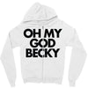 oh my god becky Zipper Hoodie