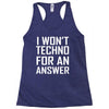 techno for an answer Racerback Tank