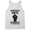 introverts unite separately in your own homes Tank Top