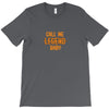 CALL ME LEGEND BABY T-Shirt