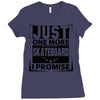 Just One More Skateboard I Promise Ladies Fitted T-Shirt