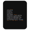 be brave Mousepad