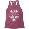 bra off sweats on Racerback Tank
