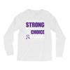we don't know how strong we are until being strong is the only choice Long Sleeve Shirts