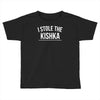 i stole the kishka Toddler T-shirt