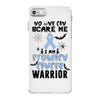 no one can scare me i am atomach cancer warrior iPhone 7 Case