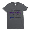 drop everything Ladies Fitted T-Shirt