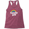 totally gay Racerback Tank