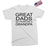 great dads get promoted Exclusive T-shirt