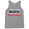 hides the blood stains Tank Top