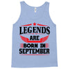 Legends Are Born In September Tank Top