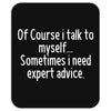 I Talk To Myself Mousepad