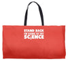 stand back i'm going to try science Weekender Totes