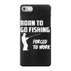 born to go fishing forced to work mens funny iPhone 7 Case