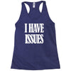 i have issues Racerback Tank