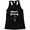 Dancer Growing Racerback Tank