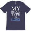 my blood type is alcohol T-Shirt