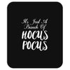 It's Just A Bunch Of Hocus Pocus Mousepad