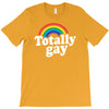 totally gay T-Shirt