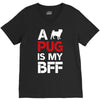 a pug is my bff V-Neck Tee