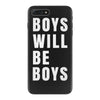 boys will be boys iPhone 7 Plus Case