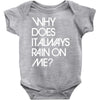 why does it always rain on me Baby Onesie