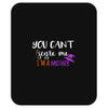 you can't scare me i'm a mother Mousepad