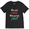 who need santa when you have daddy V-Neck Tee